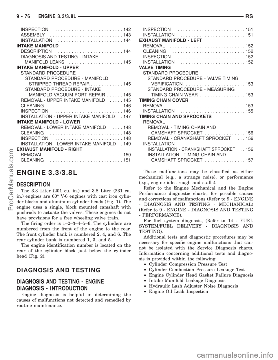 DODGE TOWN AND COUNTRY 2003  Service Manual INSPECTION.........................142
ASSEMBLY...........................143
INSTALLATION........................144
INTAKE MANIFOLD
DESCRIPTION........................144
DIAGNOSIS AND TESTING - INT