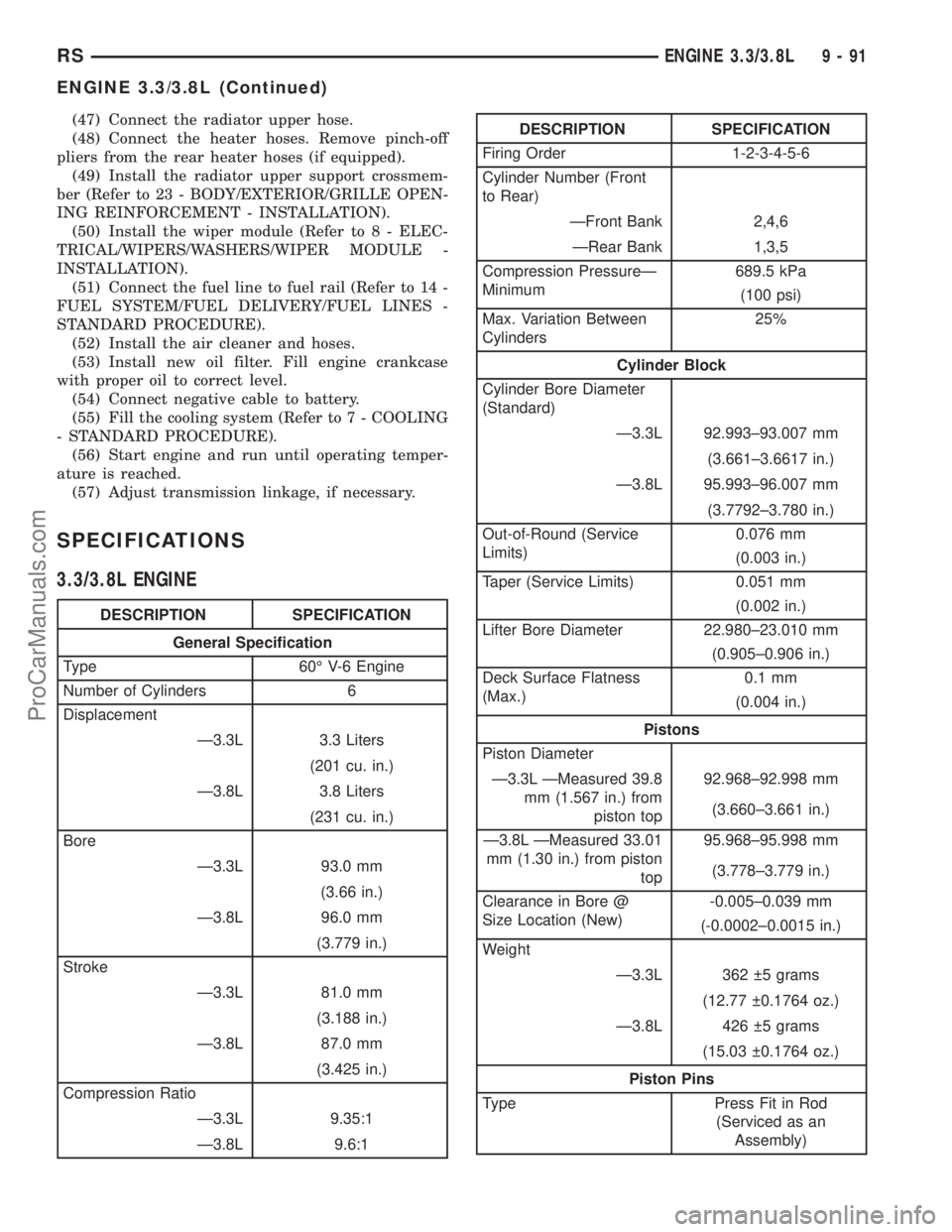 DODGE TOWN AND COUNTRY 2003 Service Manual (47) Connect the radiator upper hose.
(48) Connect the heater hoses. Remove pinch-off
pliers from the rear heater hoses (if equipped).
(49) Install the radiator upper support crossmem-
ber (Refer to 2 DODGE TOWN AND COUNTRY 2003 Service Manual (47) Connect the radiator upper hose.
(48) Connect the heater hoses. Remove pinch-off
pliers from the rear heater hoses (if equipped).
(49) Install the radiator upper support crossmem-
ber (Refer to 2