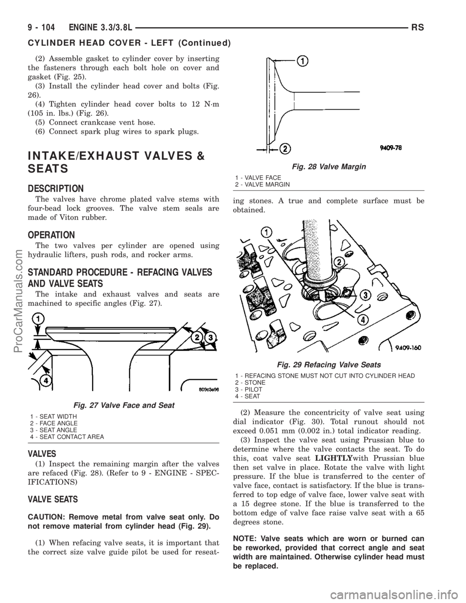 DODGE TOWN AND COUNTRY 2003  Service Manual (2) Assemble gasket to cylinder cover by inserting
the fasteners through each bolt hole on cover and
gasket (Fig. 25).
(3) Install the cylinder head cover and bolts (Fig.
26).
(4) Tighten cylinder hea