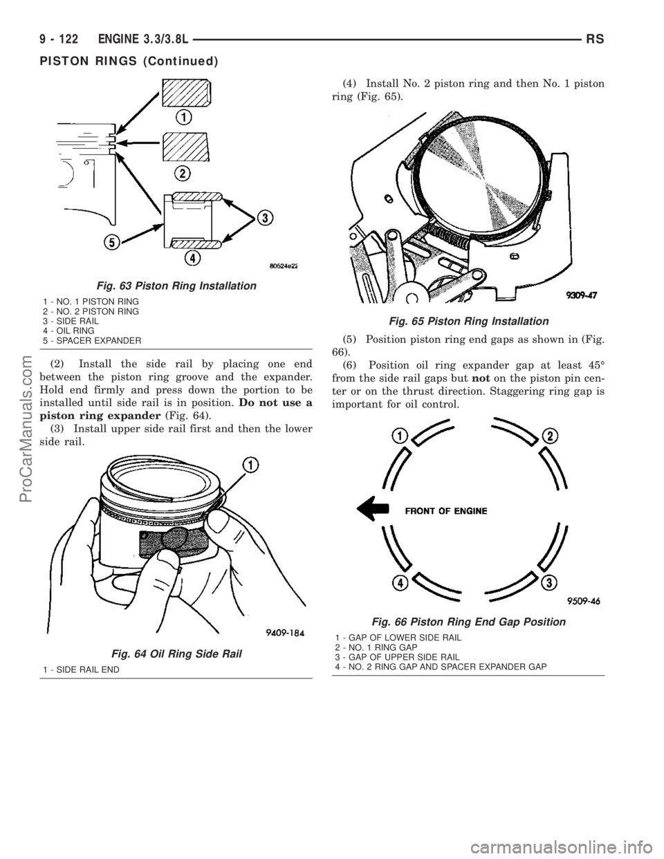 DODGE TOWN AND COUNTRY 2003  Service Manual (2) Install the side rail by placing one end
between the piston ring groove and the expander.
Hold end firmly and press down the portion to be
installed until side rail is in position.Do not use a
pis
