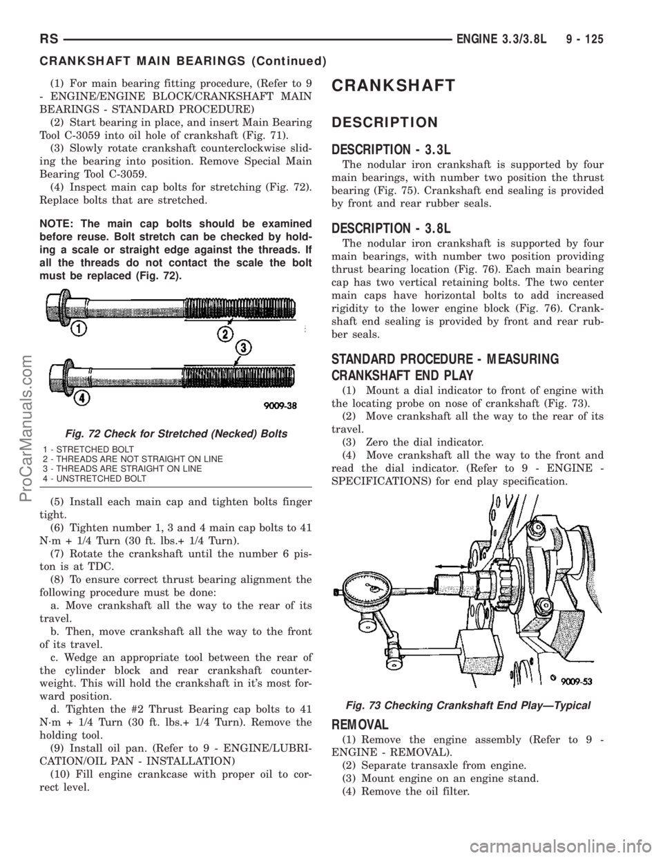 DODGE TOWN AND COUNTRY 2003  Service Manual (1) For main bearing fitting procedure, (Refer to 9
- ENGINE/ENGINE BLOCK/CRANKSHAFT MAIN
BEARINGS - STANDARD PROCEDURE)
(2) Start bearing in place, and insert Main Bearing
Tool C-3059 into oil hole o