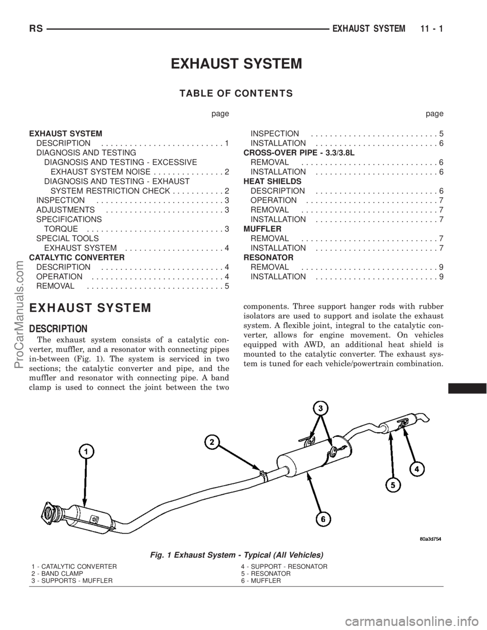 DODGE TOWN AND COUNTRY 2003  Service Manual EXHAUST SYSTEM
TABLE OF CONTENTS
page page
EXHAUST SYSTEM
DESCRIPTION..........................1
DIAGNOSIS AND TESTING
DIAGNOSIS AND TESTING - EXCESSIVE
EXHAUST SYSTEM NOISE...............2
DIAGNOSIS 