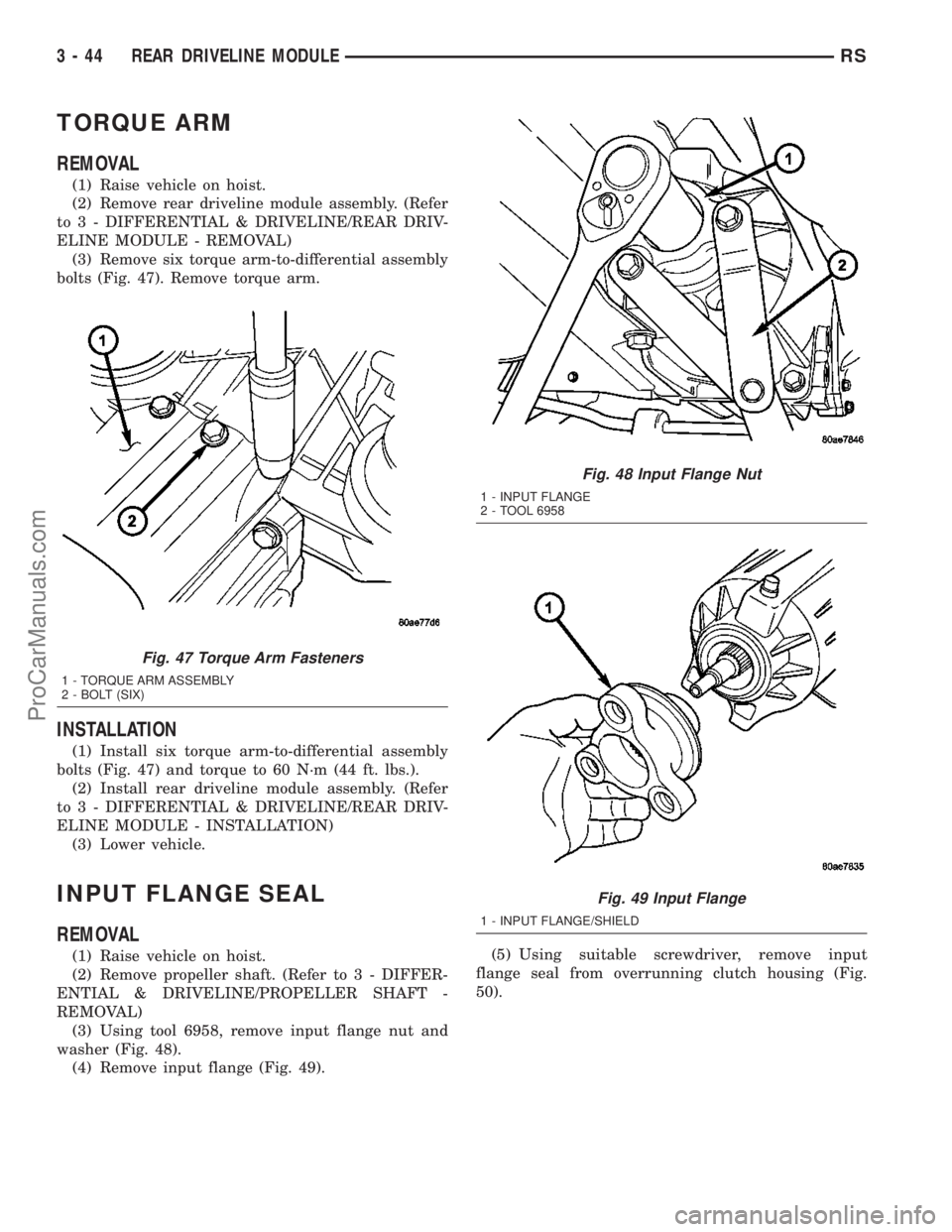 DODGE TOWN AND COUNTRY 2003 Service Manual TORQUE ARM
REMOVAL
(1) Raise vehicle on hoist.
(2) Remove rear driveline module assembly. (Refer
to 3 - DIFFERENTIAL & DRIVELINE/REAR DRIV-
ELINE MODULE - REMOVAL)
(3) Remove six torque arm-to-differe DODGE TOWN AND COUNTRY 2003 Service Manual TORQUE ARM
REMOVAL
(1) Raise vehicle on hoist.
(2) Remove rear driveline module assembly. (Refer
to 3 - DIFFERENTIAL & DRIVELINE/REAR DRIV-
ELINE MODULE - REMOVAL)
(3) Remove six torque arm-to-differe