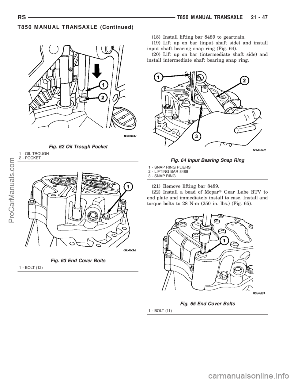 DODGE TOWN AND COUNTRY 2003  Service Manual (18) Install lifting bar 8489 to geartrain.
(19) Lift up on bar (input shaft side) and install
input shaft bearing snap ring (Fig. 64).
(20) Lift up on bar (intermediate shaft side) and
install interm