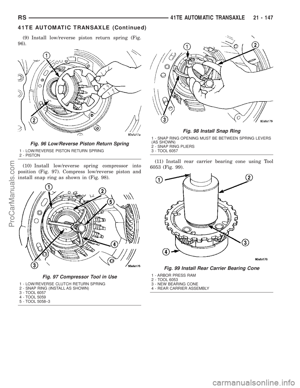 DODGE TOWN AND COUNTRY 2003  Service Manual (9) Install low/reverse piston return spring (Fig.
96).
(10) Install low/reverse spring compressor into
position (Fig. 97). Compress low/reverse piston and
install snap ring as shown in (Fig. 98).(11)