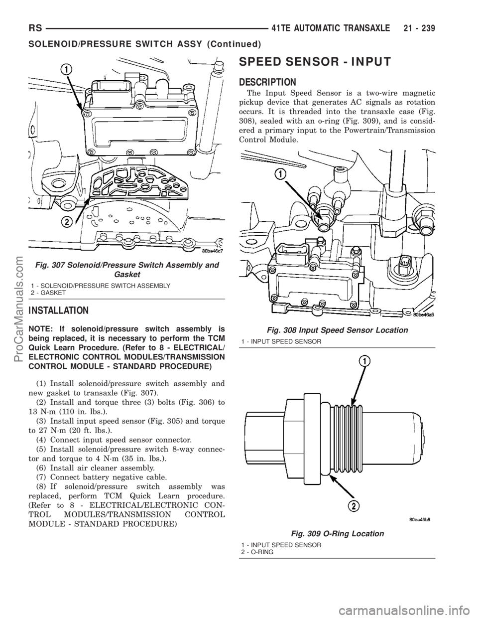 DODGE TOWN AND COUNTRY 2003  Service Manual INSTALLATION
NOTE: If solenoid/pressure switch assembly is
being replaced, it is necessary to perform the TCM
Quick Learn Procedure. (Refer to 8 - ELECTRICAL/
ELECTRONIC CONTROL MODULES/TRANSMISSION
C