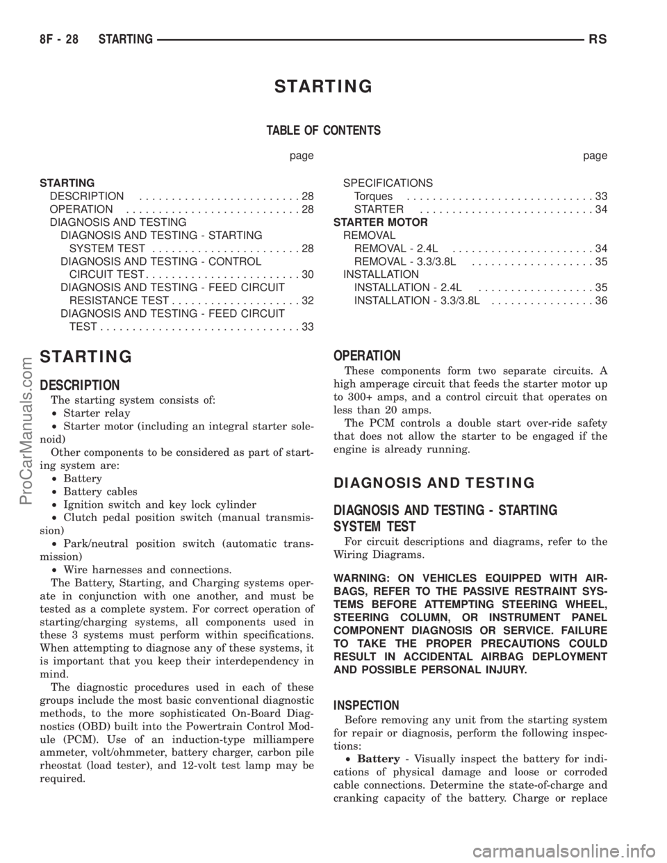 DODGE TOWN AND COUNTRY 2003  Service Manual STARTING
TABLE OF CONTENTS
page page
STARTING
DESCRIPTION.........................28
OPERATION...........................28
DIAGNOSIS AND TESTING
DIAGNOSIS AND TESTING - STARTING
SYSTEM TEST..........