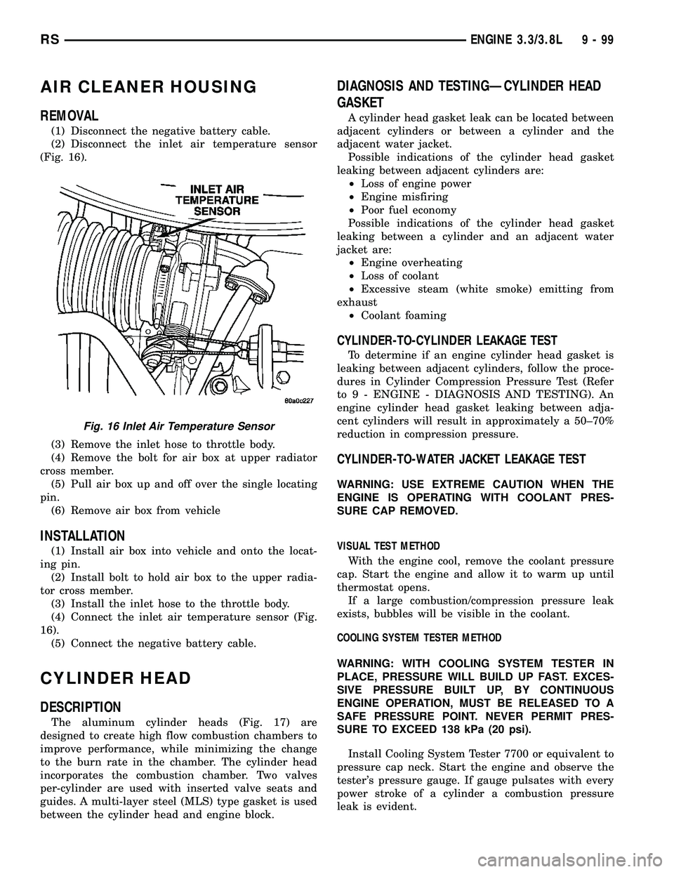DODGE TOWN AND COUNTRY 2004  Service Manual AIR CLEANER HOUSING
REMOVAL
(1) Disconnect the negative battery cable.
(2) Disconnect the inlet air temperature sensor
(Fig. 16).
(3) Remove the inlet hose to throttle body.
(4) Remove the bolt for ai