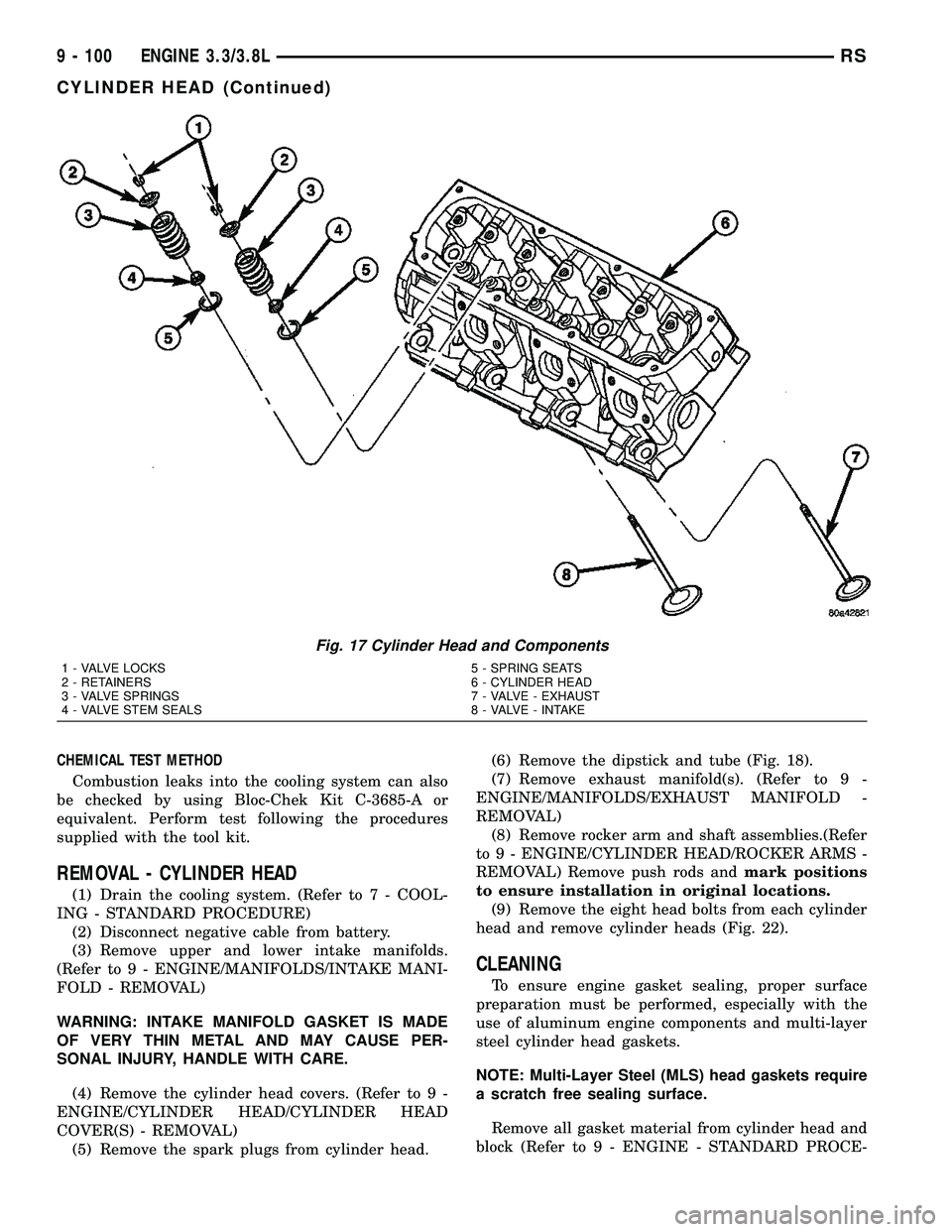 DODGE TOWN AND COUNTRY 2004  Service Manual CHEMICAL TEST METHOD
Combustion leaks into the cooling system can also
be checked by using Bloc-Chek Kit C-3685-A or
equivalent. Perform test following the procedures
supplied with the tool kit.
REMOV