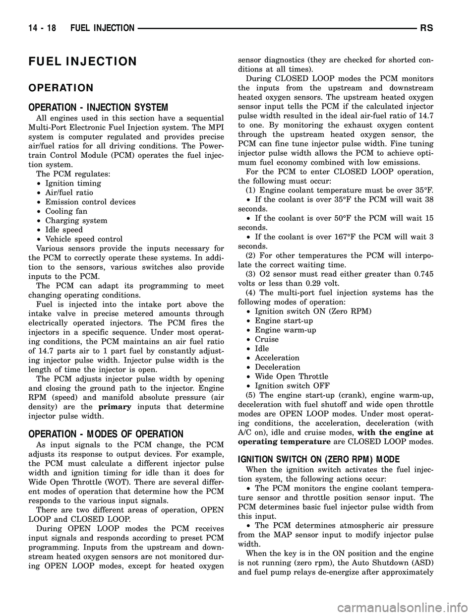 DODGE TOWN AND COUNTRY 2004  Service Manual FUEL INJECTION
OPERATION
OPERATION - INJECTION SYSTEM
All engines used in this section have a sequential
Multi-Port Electronic Fuel Injection system. The MPI
system is computer regulated and provides 