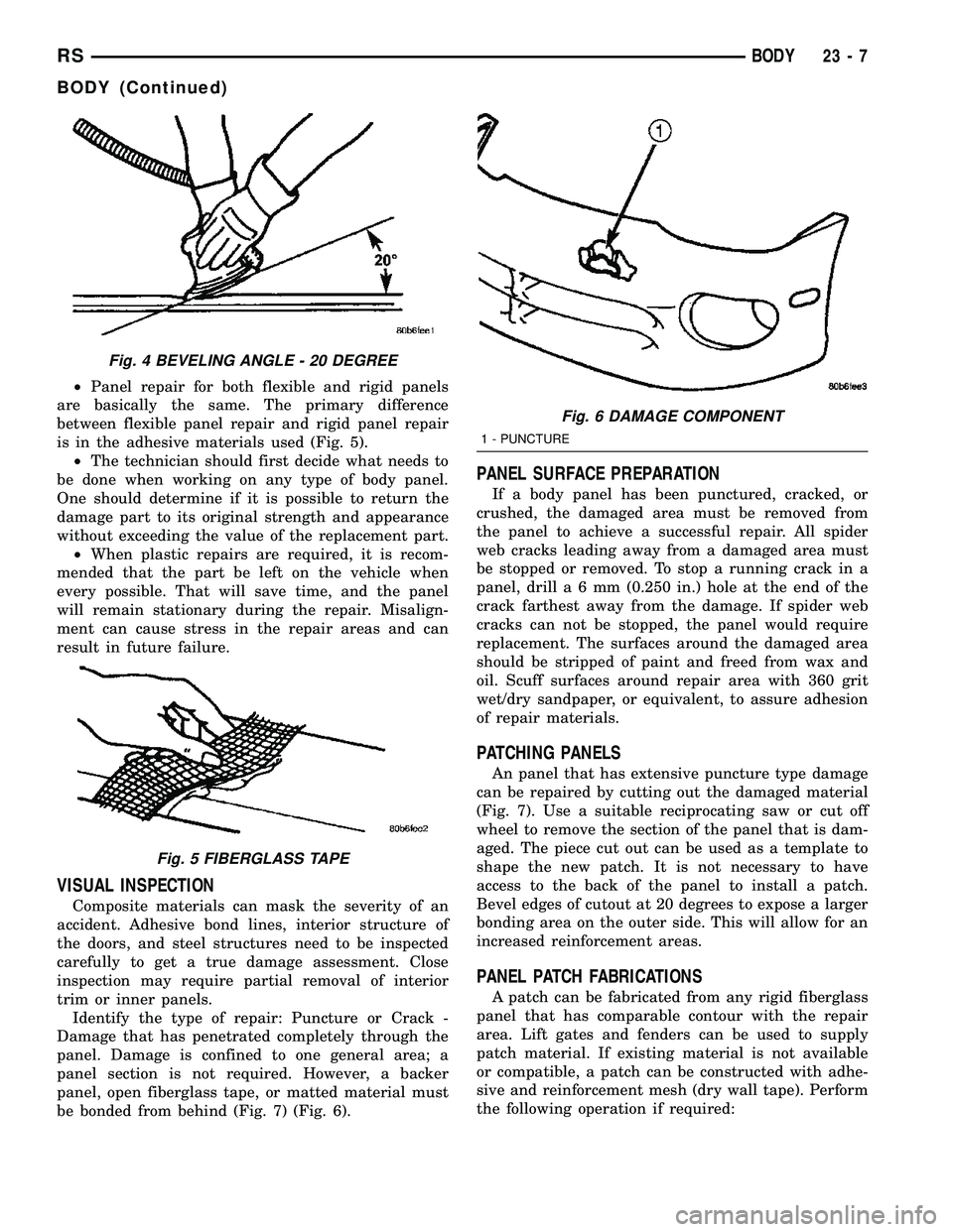DODGE TOWN AND COUNTRY 2004  Service Manual ²Panel repair for both flexible and rigid panels
are basically the same. The primary difference
between flexible panel repair and rigid panel repair
is in the adhesive materials used (Fig. 5).
²The 