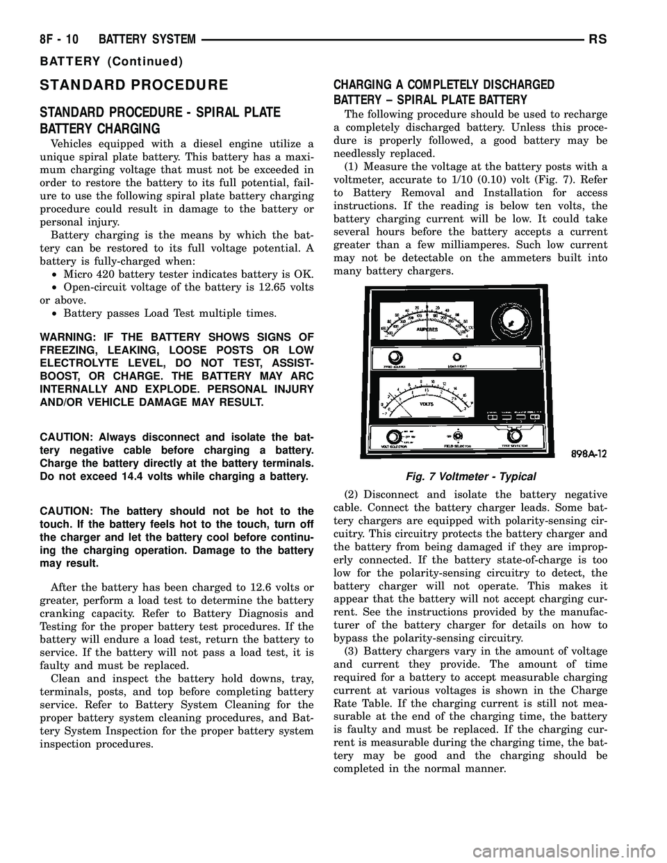 DODGE TOWN AND COUNTRY 2004  Service Manual STANDARD PROCEDURE
STANDARD PROCEDURE - SPIRAL PLATE
BATTERY CHARGING
Vehicles equipped with a diesel engine utilize a
unique spiral plate battery. This battery has a maxi-
mum charging voltage that m