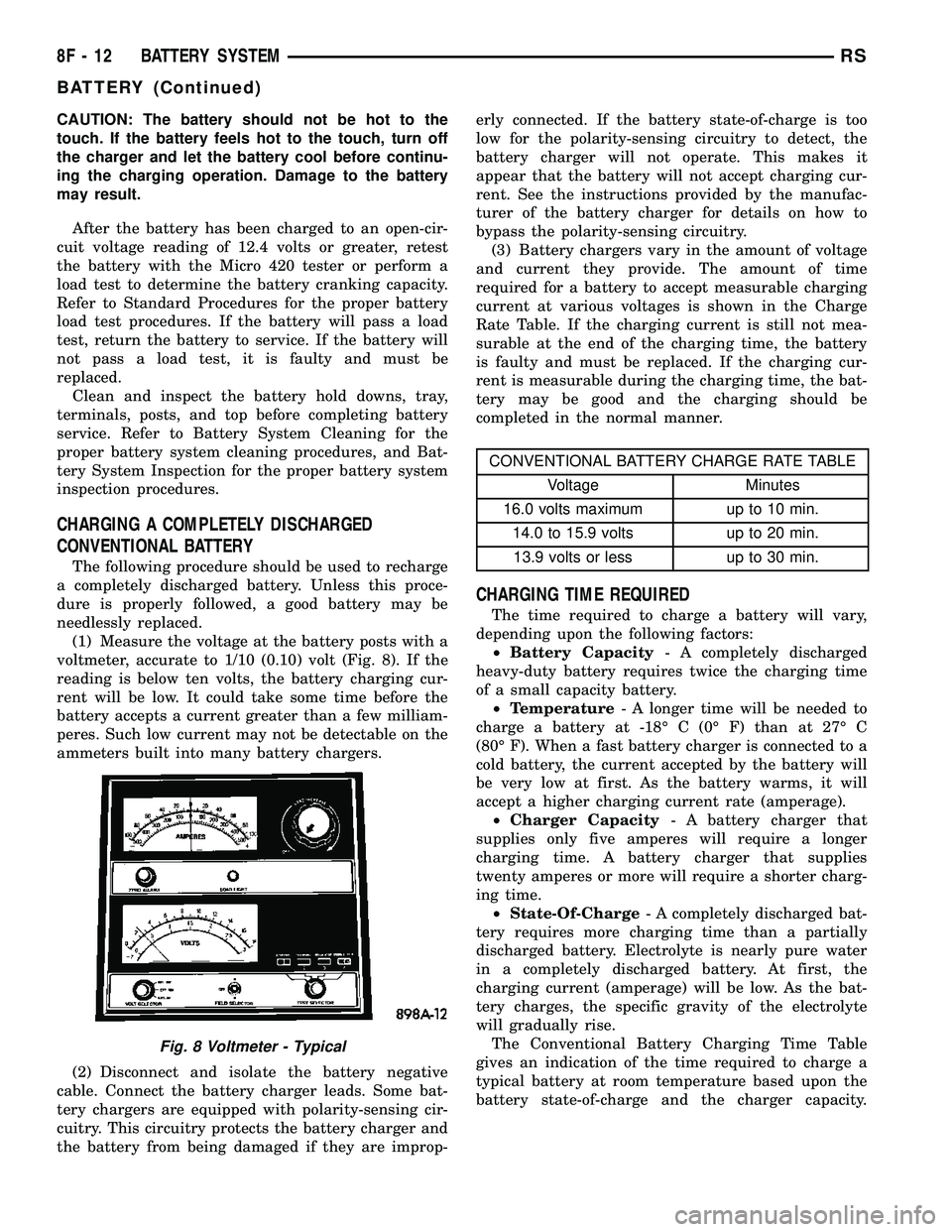 DODGE TOWN AND COUNTRY 2004  Service Manual CAUTION: The battery should not be hot to the
touch. If the battery feels hot to the touch, turn off
the charger and let the battery cool before continu-
ing the charging operation. Damage to the batt