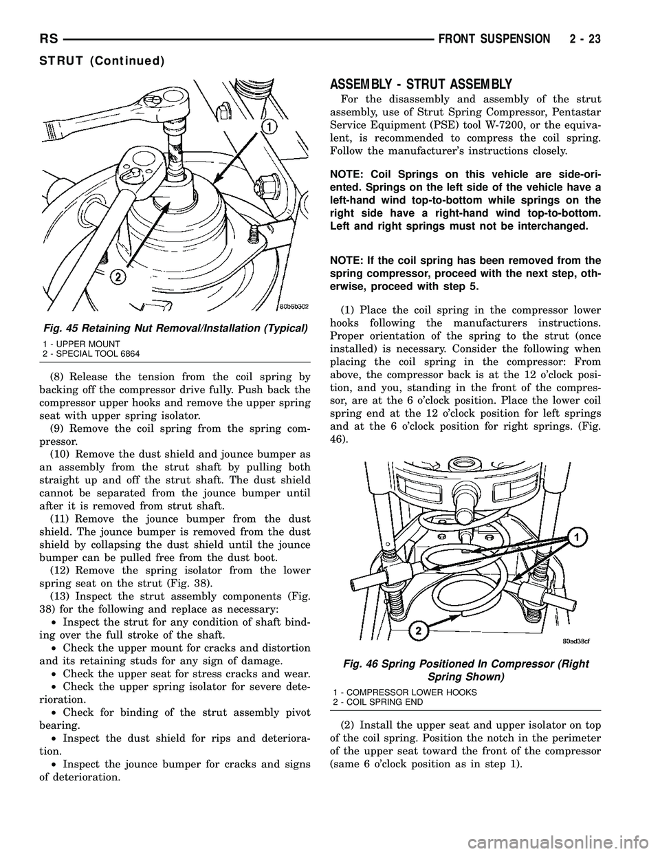 DODGE TOWN AND COUNTRY 2004  Service Manual (8) Release the tension from the coil spring by
backing off the compressor drive fully. Push back the
compressor upper hooks and remove the upper spring
seat with upper spring isolator.
(9) Remove the