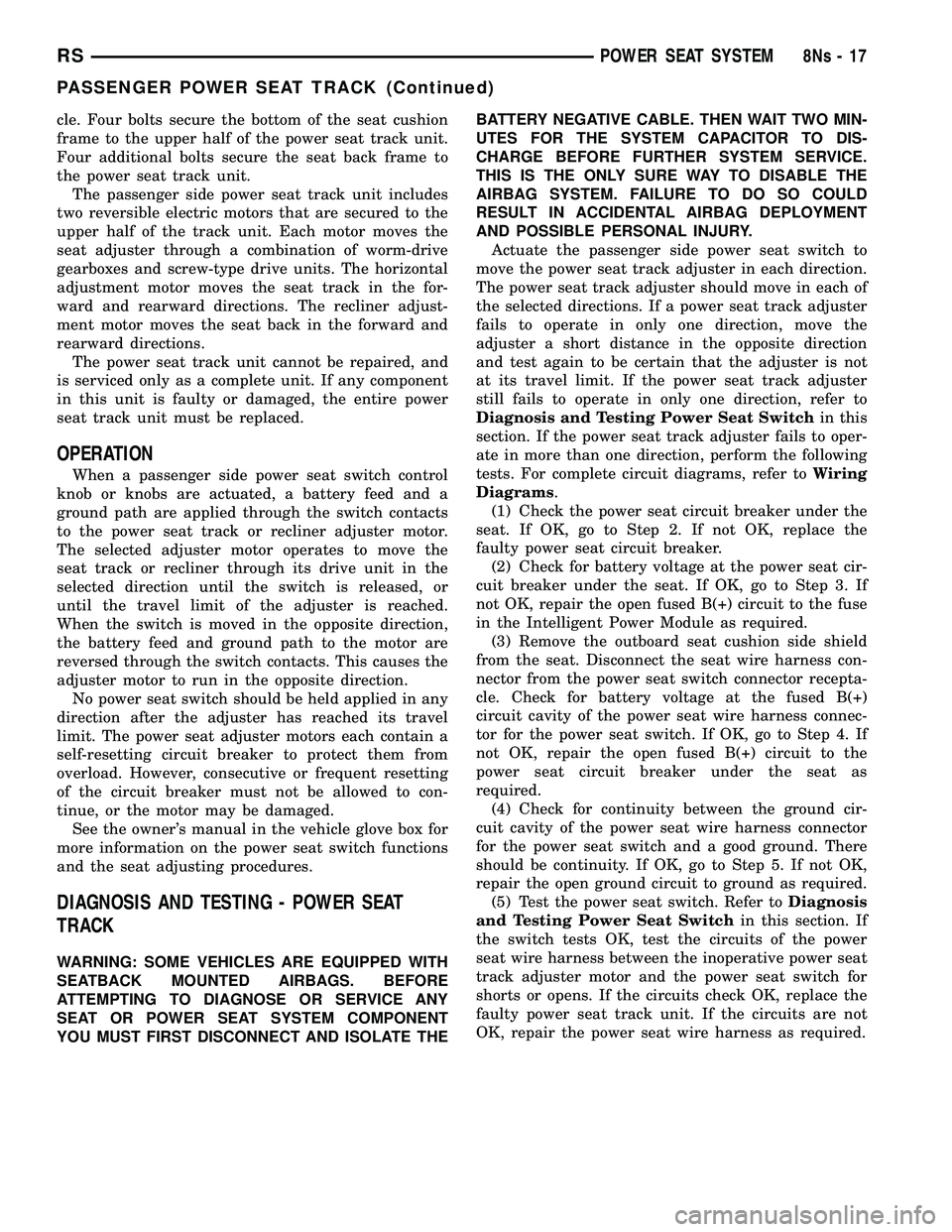 DODGE TOWN AND COUNTRY 2004  Service Manual cle. Four bolts secure the bottom of the seat cushion
frame to the upper half of the power seat track unit.
Four additional bolts secure the seat back frame to
the power seat track unit.The passenger 