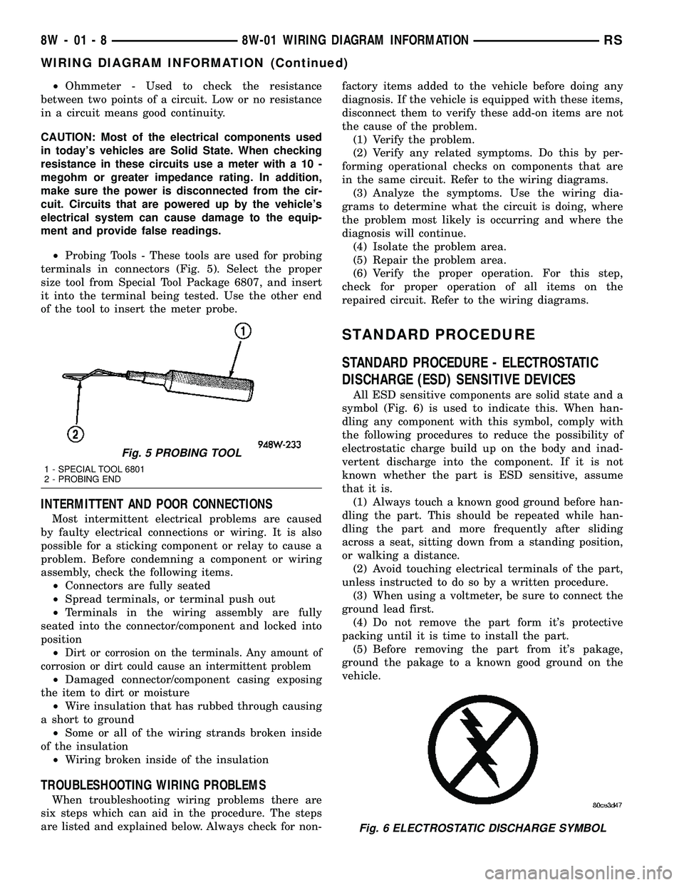 DODGE TOWN AND COUNTRY 2004  Service Manual ²Ohmmeter - Used to check the resistance
between two points of a circuit. Low or no resistance
in a circuit means good continuity.
CAUTION: Most of the electrical components used
in todays vehicles 