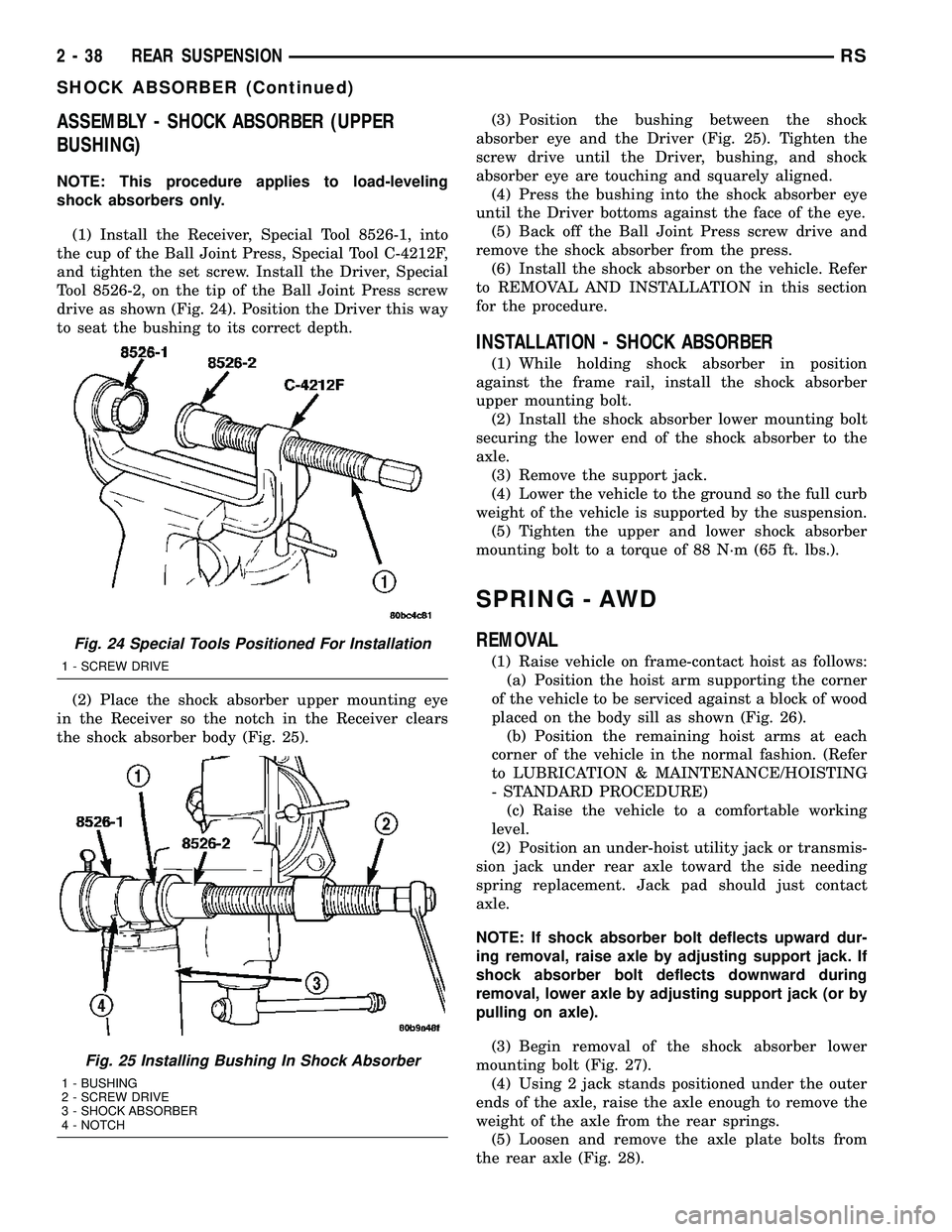 DODGE TOWN AND COUNTRY 2004  Service Manual ASSEMBLY - SHOCK ABSORBER (UPPER
BUSHING)
NOTE: This procedure applies to load-leveling
shock absorbers only.
(1) Install the Receiver, Special Tool 8526-1, into
the cup of the Ball Joint Press, Speci