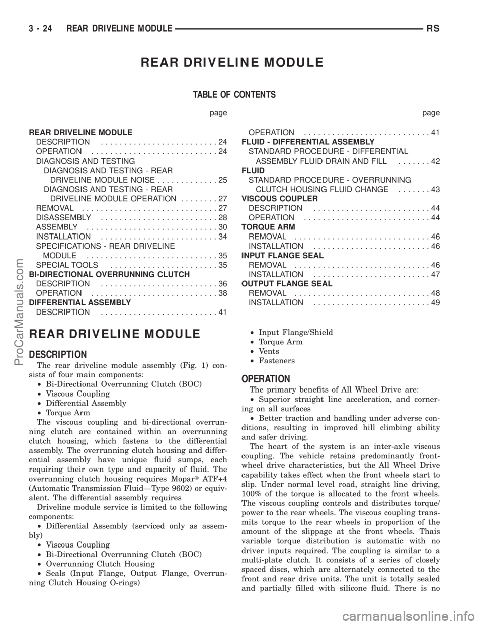 DODGE TOWN AND COUNTRY 2002  Service Manual REAR DRIVELINE MODULE
TABLE OF CONTENTS
page page
REAR DRIVELINE MODULE
DESCRIPTION.........................24
OPERATION...........................24
DIAGNOSIS AND TESTING
DIAGNOSIS AND TESTING - REAR