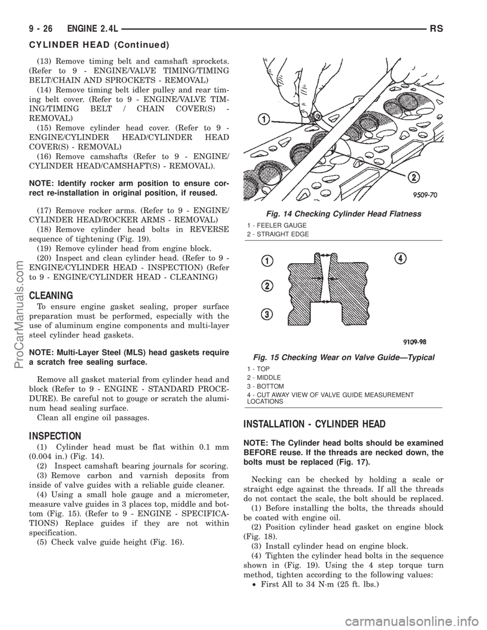 DODGE TOWN AND COUNTRY 2002  Service Manual (13) Remove timing belt and camshaft sprockets.
(Refer to 9 - ENGINE/VALVE TIMING/TIMING
BELT/CHAIN AND SPROCKETS - REMOVAL)
(14) Remove timing belt idler pulley and rear tim-
ing belt cover. (Refer t