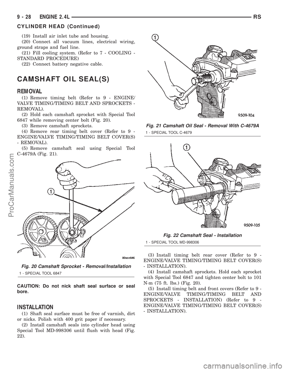 DODGE TOWN AND COUNTRY 2002  Service Manual (19) Install air inlet tube and housing.
(20) Connect all vacuum lines, electrical wiring,
ground straps and fuel line.
(21) Fill cooling system. (Refer to 7 - COOLING -
STANDARD PROCEDURE)
(22) Conne