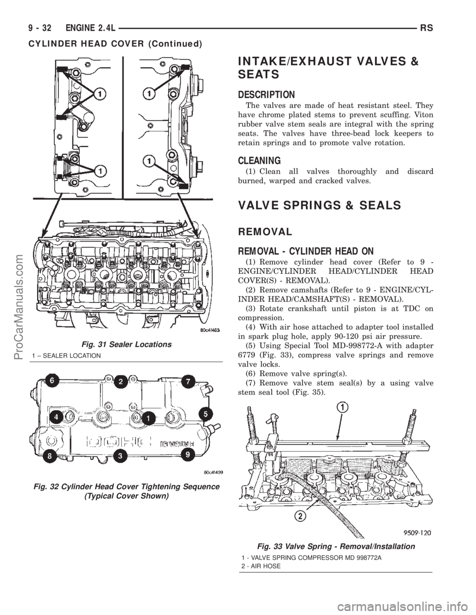 DODGE TOWN AND COUNTRY 2002  Service Manual INTAKE/EXHAUST VALVES &
SEATS
DESCRIPTION
The valves are made of heat resistant steel. They
have chrome plated stems to prevent scuffing. Viton
rubber valve stem seals are integral with the spring
sea