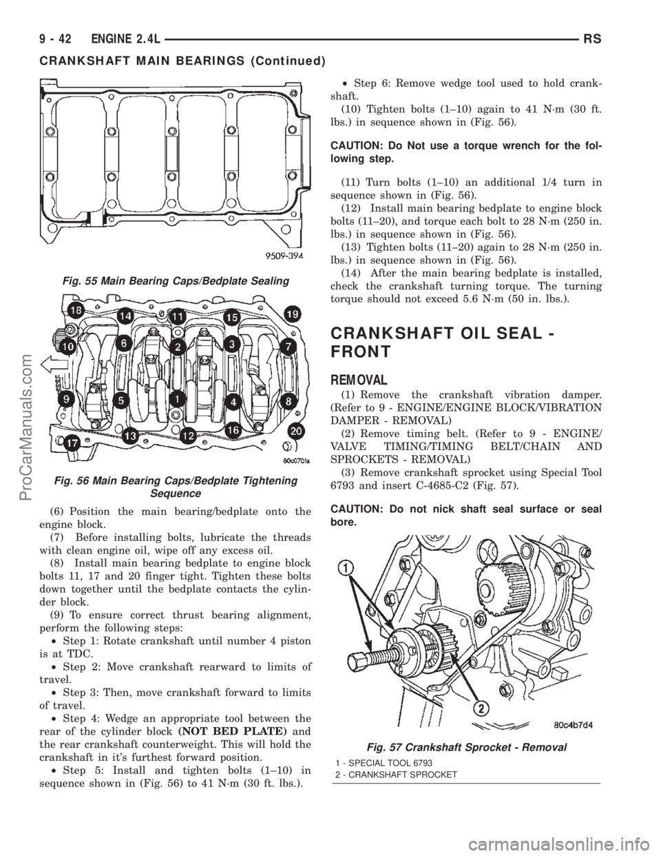DODGE TOWN AND COUNTRY 2002  Service Manual (6) Position the main bearing/bedplate onto the
engine block.
(7) Before installing bolts, lubricate the threads
with clean engine oil, wipe off any excess oil.
(8) Install main bearing bedplate to en