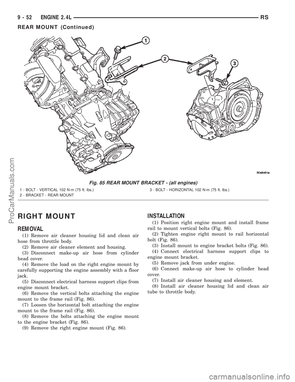 DODGE TOWN AND COUNTRY 2002  Service Manual RIGHT MOUNT
REMOVAL
(1) Remove air cleaner housing lid and clean air
hose from throttle body.
(2) Remove air cleaner element and housing.
(3) Disconnect make-up air hose from cylinder
head cover.
(4) 