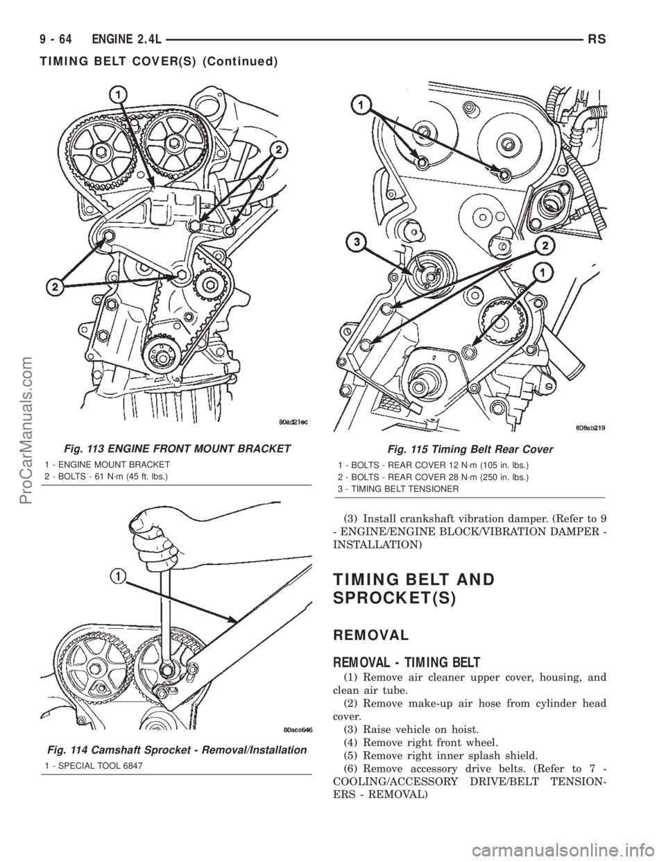 DODGE TOWN AND COUNTRY 2002  Service Manual (3) Install crankshaft vibration damper. (Refer to 9
- ENGINE/ENGINE BLOCK/VIBRATION DAMPER -
INSTALLATION)
TIMING BELT AND
SPROCKET(S)
REMOVAL
REMOVAL - TIMING BELT
(1) Remove air cleaner upper cover