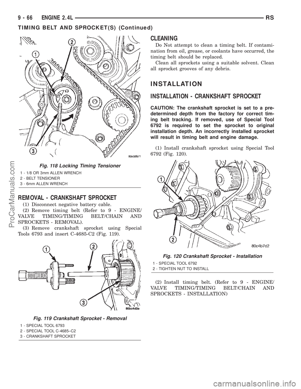 DODGE TOWN AND COUNTRY 2002  Service Manual REMOVAL - CRANKSHAFT SPROCKET
(1) Disconnect negative battery cable.
(2) Remove timing belt (Refer to 9 - ENGINE/
VALVE TIMING/TIMING BELT/CHAIN AND
SPROCKETS - REMOVAL).
(3) Remove crankshaft sprocke
