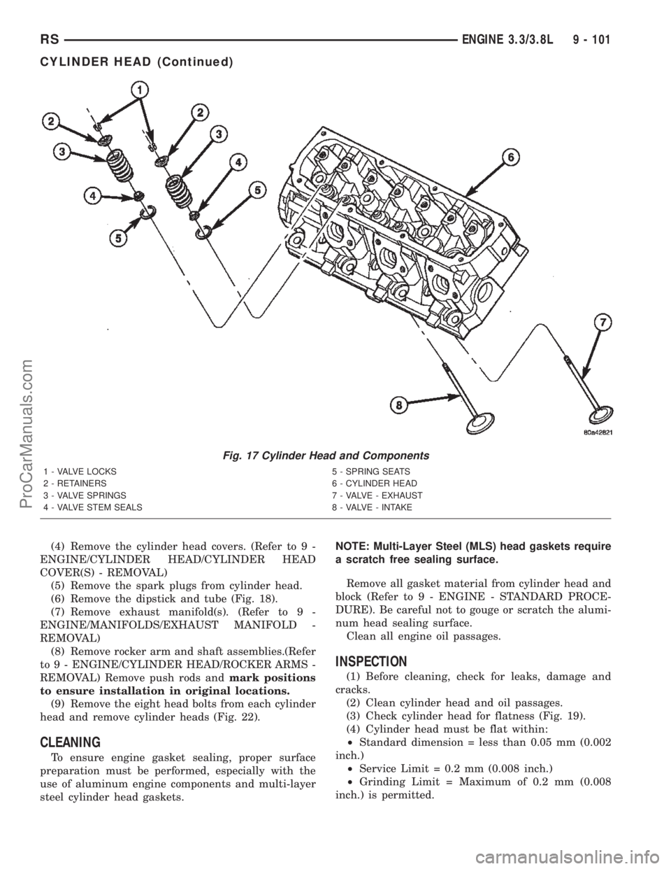 DODGE TOWN AND COUNTRY 2002  Service Manual (4) Remove the cylinder head covers. (Refer to 9 -
ENGINE/CYLINDER HEAD/CYLINDER HEAD
COVER(S) - REMOVAL)
(5) Remove the spark plugs from cylinder head.
(6) Remove the dipstick and tube (Fig. 18).
(7)