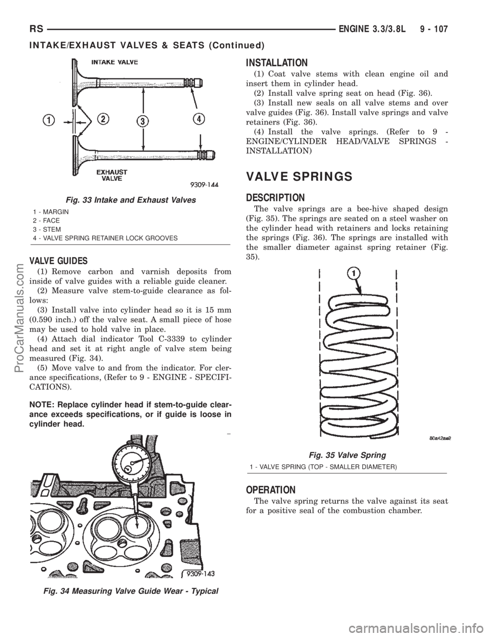 DODGE TOWN AND COUNTRY 2002  Service Manual VALVE GUIDES
(1) Remove carbon and varnish deposits from
inside of valve guides with a reliable guide cleaner.
(2) Measure valve stem-to-guide clearance as fol-
lows:
(3) Install valve into cylinder h