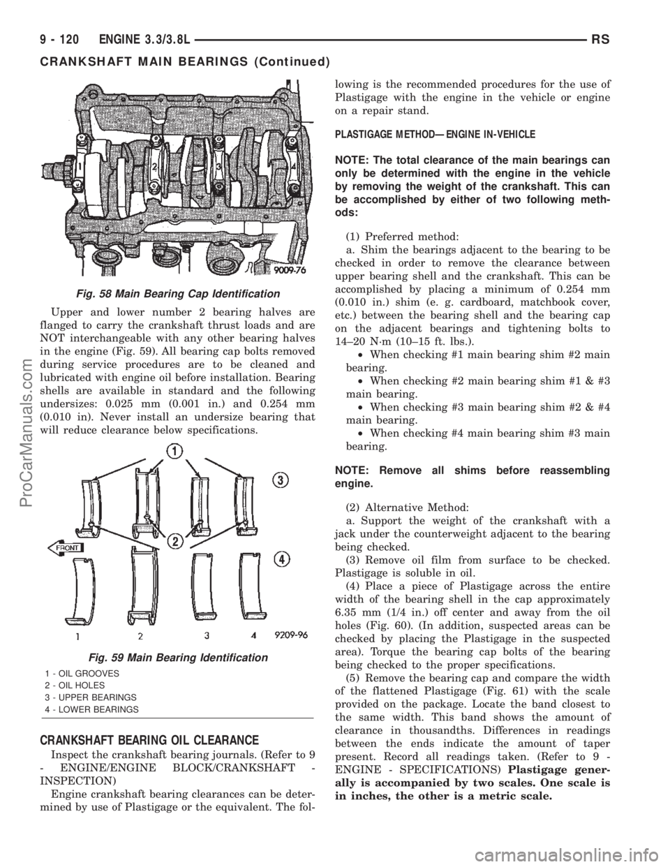 DODGE TOWN AND COUNTRY 2002  Service Manual Upper and lower number 2 bearing halves are
flanged to carry the crankshaft thrust loads and are
NOT interchangeable with any other bearing halves
in the engine (Fig. 59). All bearing cap bolts remove
