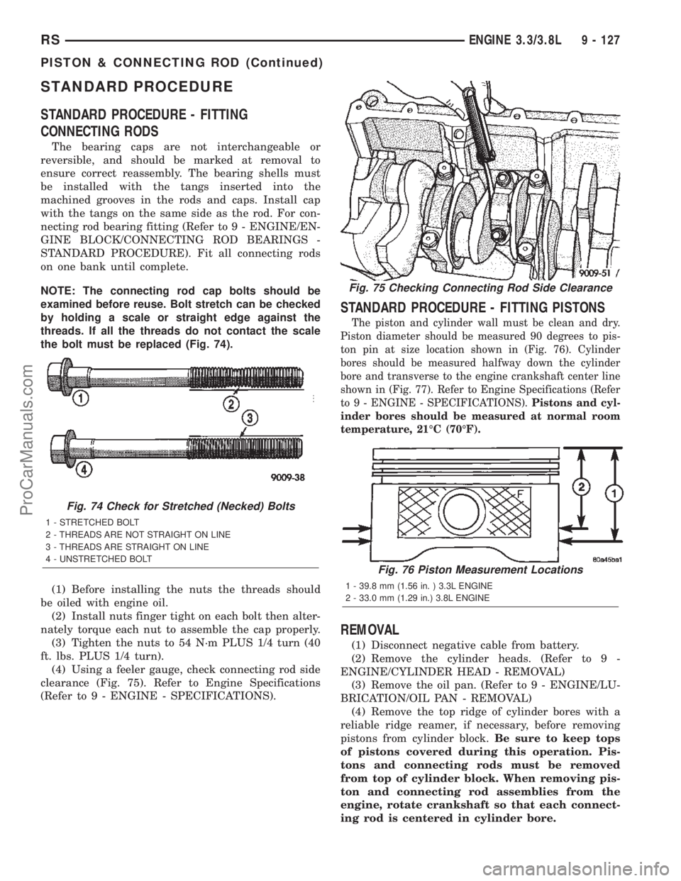 DODGE TOWN AND COUNTRY 2002  Service Manual STANDARD PROCEDURE
STANDARD PROCEDURE - FITTING
CONNECTING RODS
The bearing caps are not interchangeable or
reversible, and should be marked at removal to
ensure correct reassembly. The bearing shells