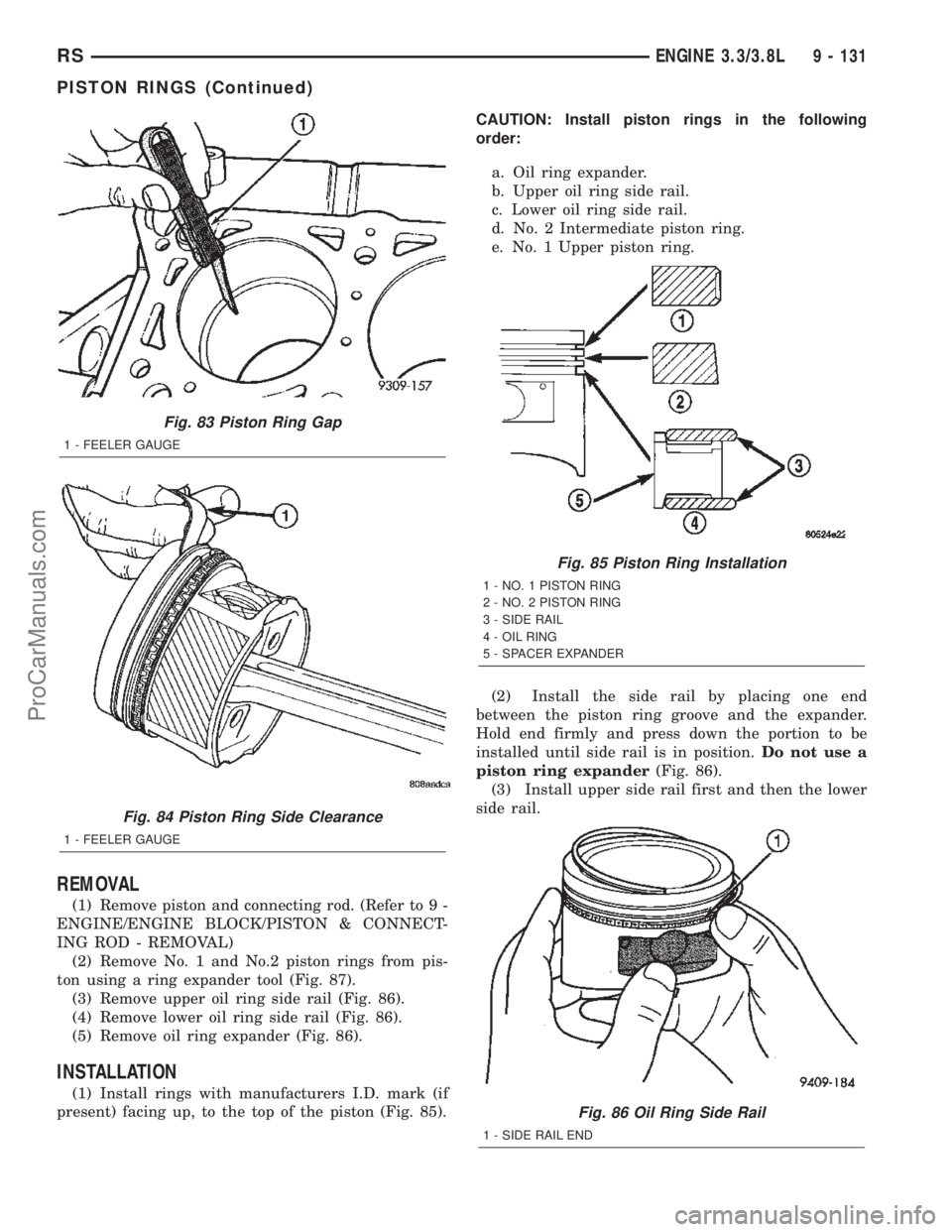 DODGE TOWN AND COUNTRY 2002  Service Manual REMOVAL
(1) Remove piston and connecting rod. (Refer to 9 -
ENGINE/ENGINE BLOCK/PISTON & CONNECT-
ING ROD - REMOVAL)
(2) Remove No. 1 and No.2 piston rings from pis-
ton using a ring expander tool (Fi