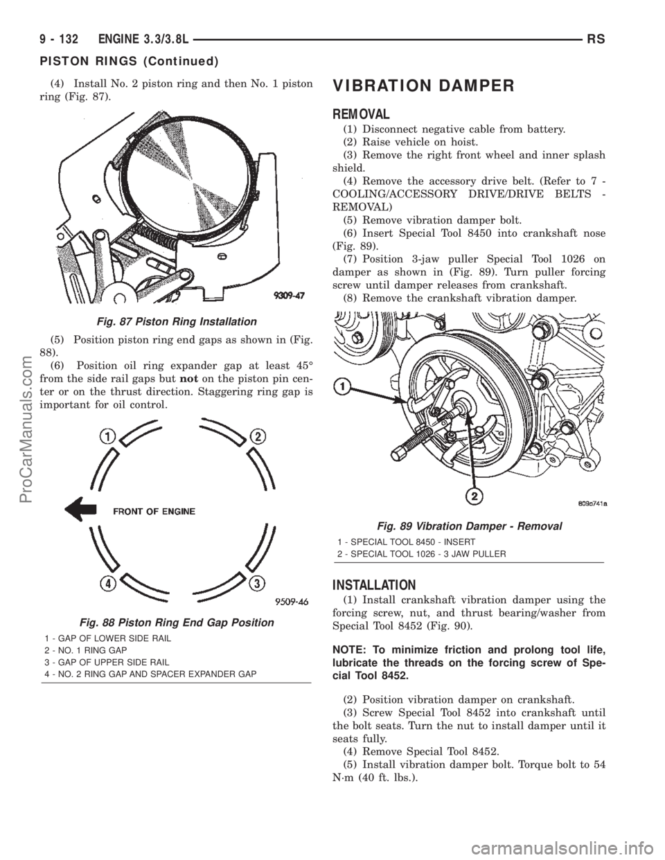 DODGE TOWN AND COUNTRY 2002  Service Manual (4) Install No. 2 piston ring and then No. 1 piston
ring (Fig. 87).
(5) Position piston ring end gaps as shown in (Fig.
88).
(6) Position oil ring expander gap at least 45É
from the side rail gaps bu