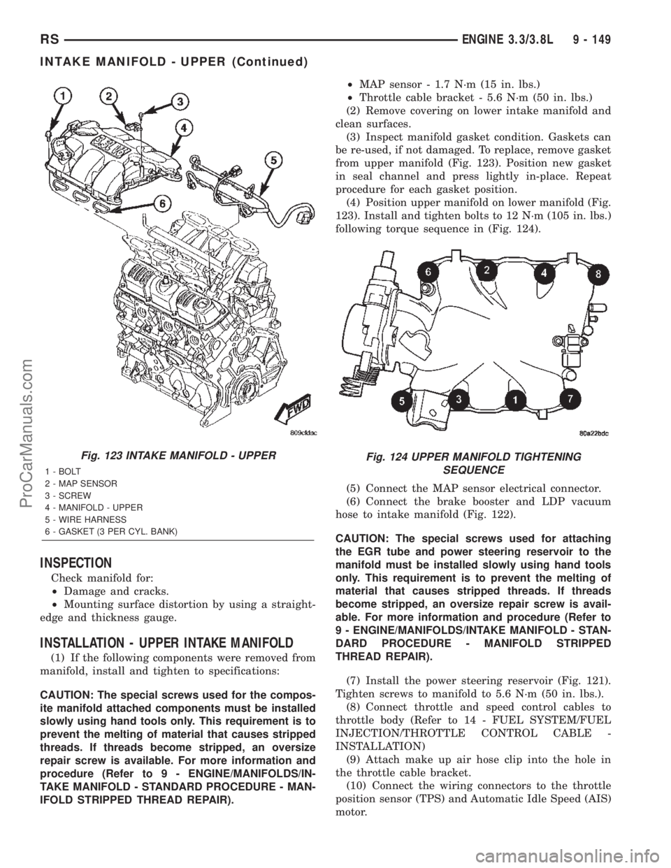 DODGE TOWN AND COUNTRY 2002  Service Manual INSPECTION
Check manifold for:
²Damage and cracks.
²Mounting surface distortion by using a straight-
edge and thickness gauge.
INSTALLATION - UPPER INTAKE MANIFOLD
(1) If the following components we