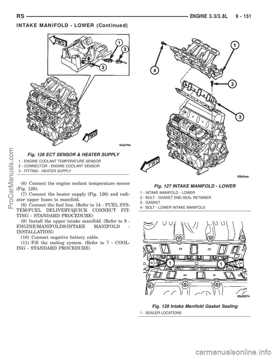 DODGE TOWN AND COUNTRY 2002  Service Manual (6) Connect the engine coolant temperature sensor
(Fig. 126).
(7) Connect the heater supply (Fig. 126) and radi-
ator upper hoses to manifold.
(8) Connect the fuel line. (Refer to 14 - FUEL SYS-
TEM/F