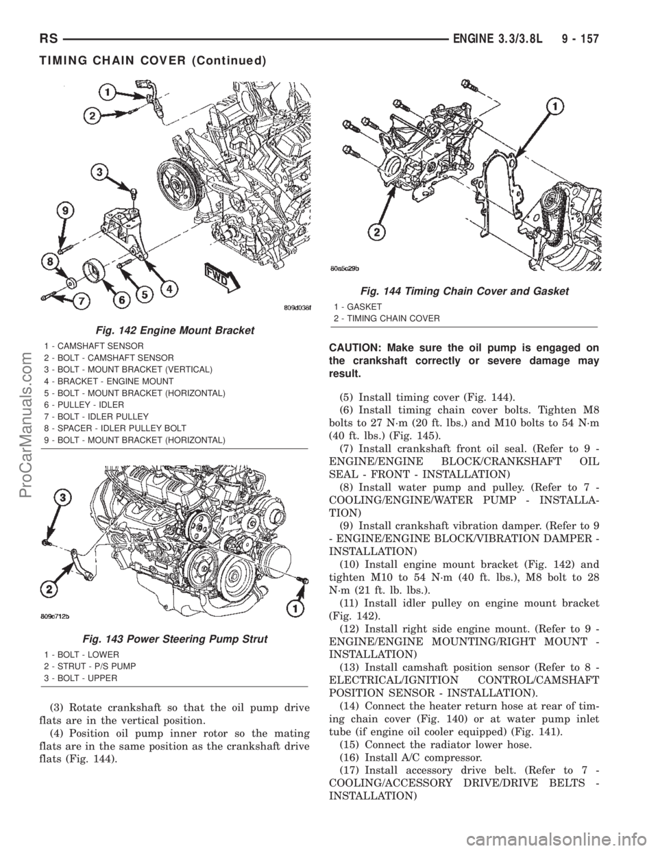 DODGE TOWN AND COUNTRY 2002  Service Manual (3) Rotate crankshaft so that the oil pump drive
flats are in the vertical position.
(4) Position oil pump inner rotor so the mating
flats are in the same position as the crankshaft drive
flats (Fig. 