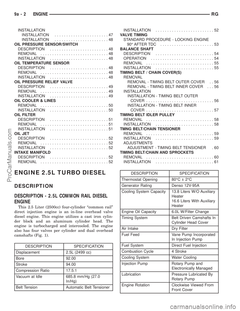 DODGE TOWN AND COUNTRY 2002  Service Manual INSTALLATION
INSTALLATION.......................47
INSTALLATION.......................48
OIL PRESSURE SENSOR/SWITCH
DESCRIPTION.........................48
REMOVAL.............................48
INSTAL