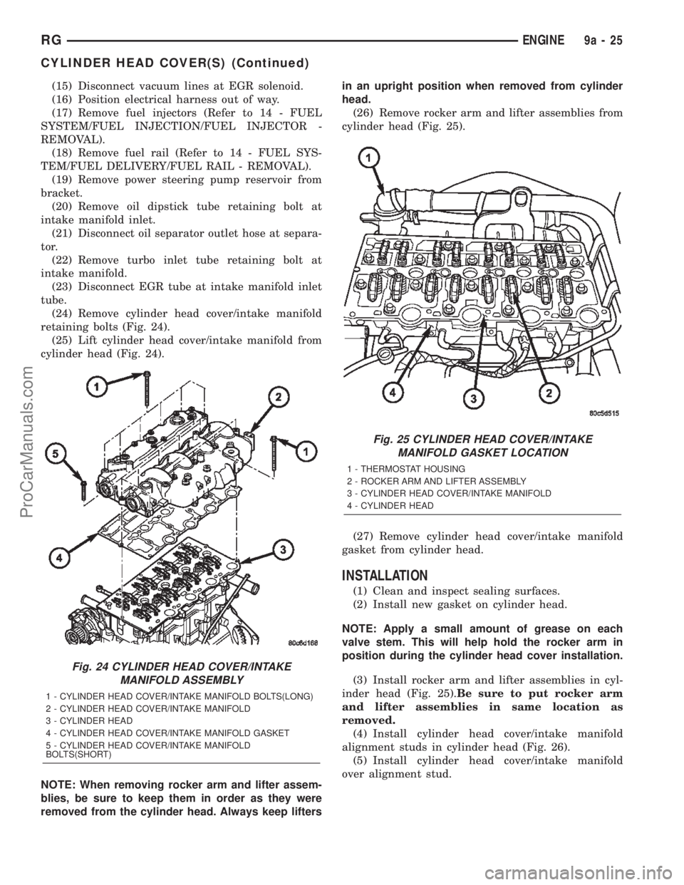 DODGE TOWN AND COUNTRY 2002  Service Manual (15) Disconnect vacuum lines at EGR solenoid.
(16) Position electrical harness out of way.
(17) Remove fuel injectors (Refer to 14 - FUEL
SYSTEM/FUEL INJECTION/FUEL INJECTOR -
REMOVAL).
(18) Remove fu