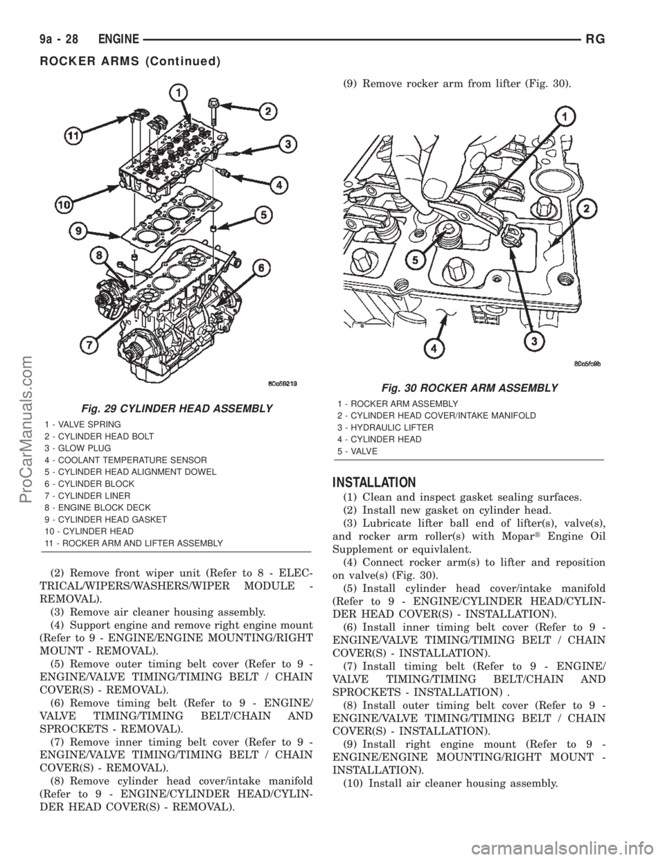 DODGE TOWN AND COUNTRY 2002  Service Manual (2) Remove front wiper unit (Refer to 8 - ELEC-
TRICAL/WIPERS/WASHERS/WIPER MODULE -
REMOVAL).
(3) Remove air cleaner housing assembly.
(4) Support engine and remove right engine mount
(Refer to 9 - E