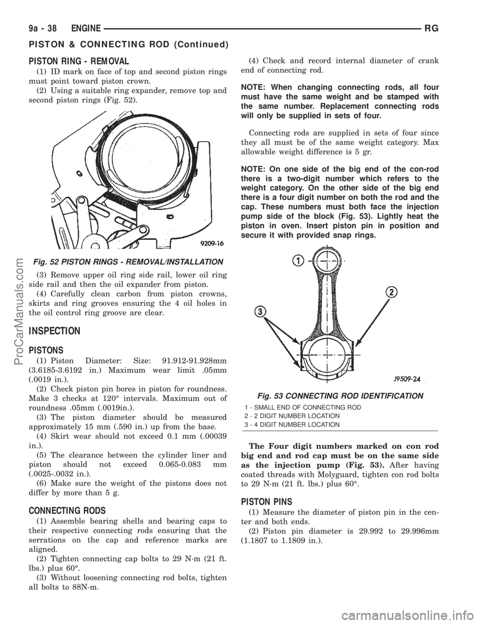 DODGE TOWN AND COUNTRY 2002  Service Manual PISTON RING - REMOVAL
(1) ID mark on face of top and second piston rings
must point toward piston crown.
(2) Using a suitable ring expander, remove top and
second piston rings (Fig. 52).
(3) Remove up