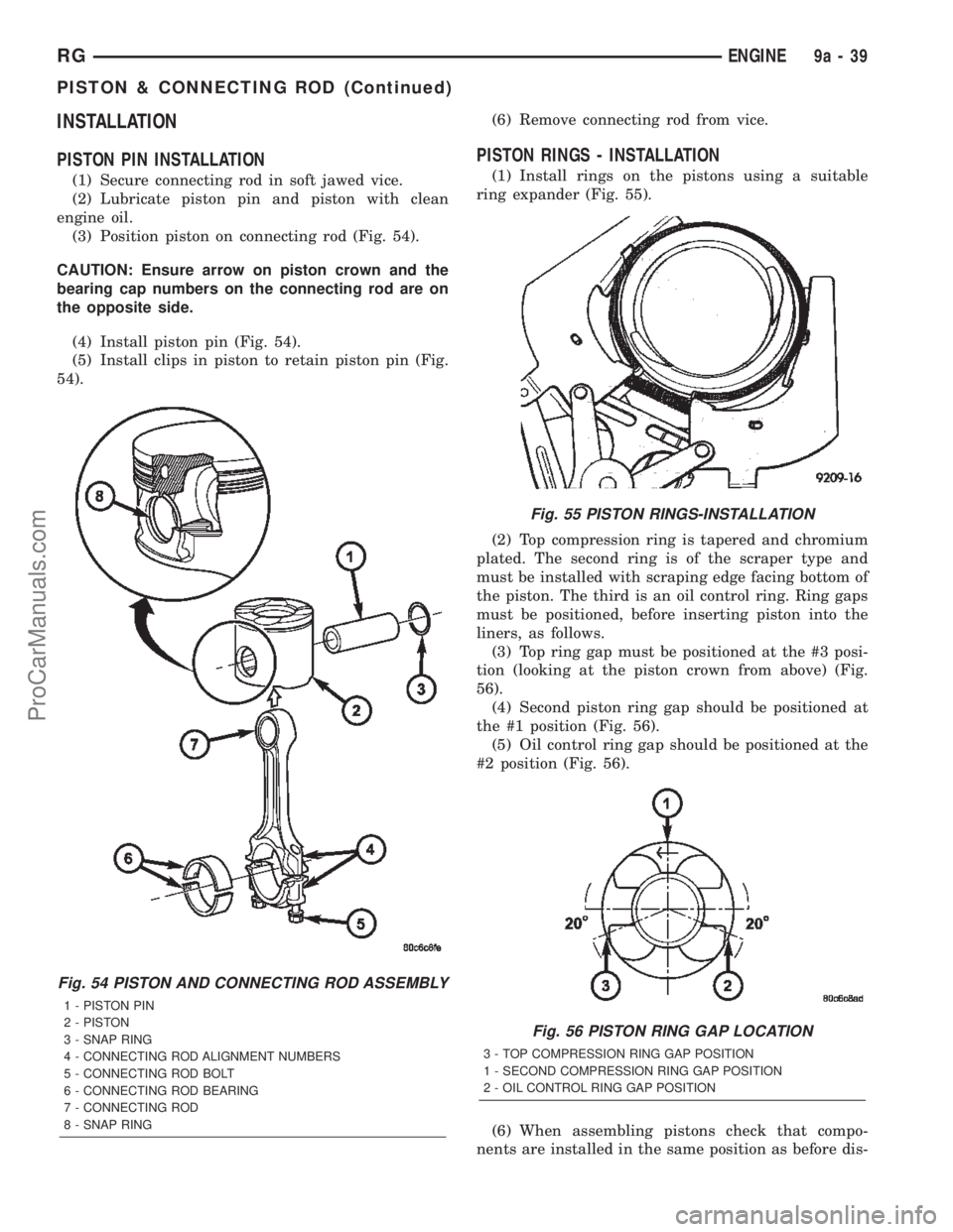 DODGE TOWN AND COUNTRY 2002  Service Manual INSTALLATION
PISTON PIN INSTALLATION
(1) Secure connecting rod in soft jawed vice.
(2) Lubricate piston pin and piston with clean
engine oil.
(3) Position piston on connecting rod (Fig. 54).
CAUTION: 