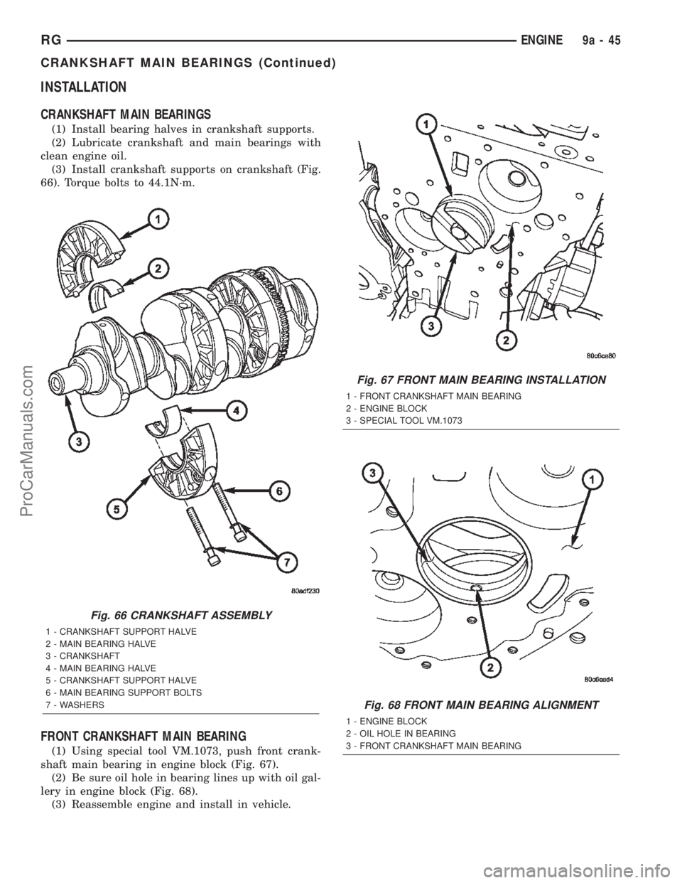 DODGE TOWN AND COUNTRY 2002  Service Manual INSTALLATION
CRANKSHAFT MAIN BEARINGS
(1) Install bearing halves in crankshaft supports.
(2) Lubricate crankshaft and main bearings with
clean engine oil.
(3) Install crankshaft supports on crankshaft