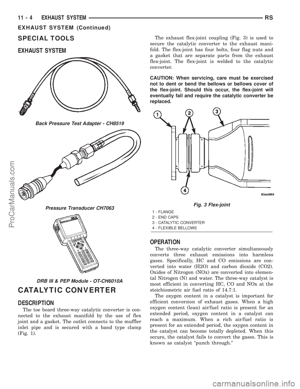 DODGE TOWN AND COUNTRY 2002  Service Manual SPECIAL TOOLS
EXHAUST SYSTEM
CATALYTIC CONVERTER
DESCRIPTION
The toe board three-way catalytic converter is con-
nected to the exhaust manifold by the use of flex
joint and a gasket. The outlet connec