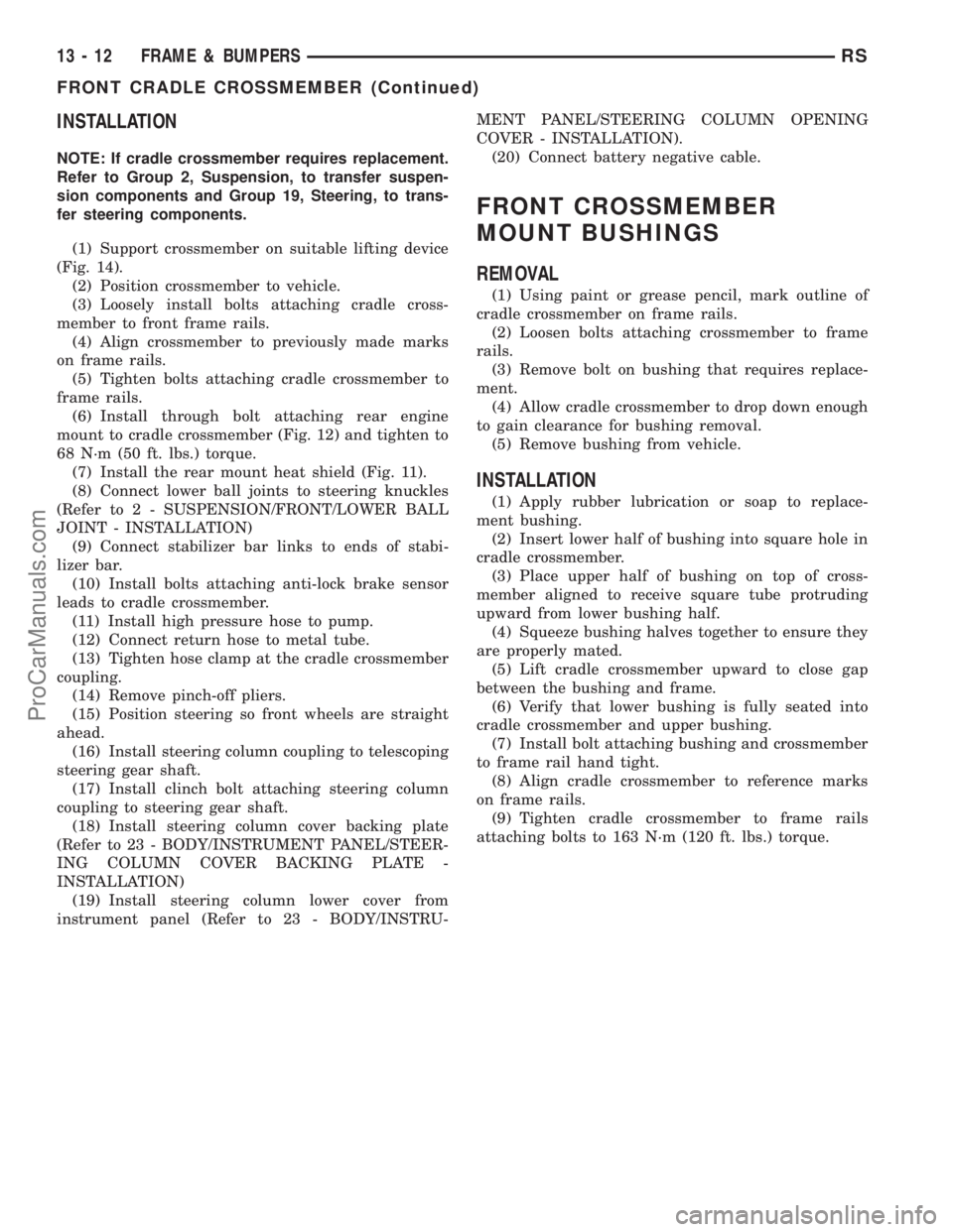 DODGE TOWN AND COUNTRY 2002  Service Manual INSTALLATION
NOTE: If cradle crossmember requires replacement.
Refer to Group 2, Suspension, to transfer suspen-
sion components and Group 19, Steering, to trans-
fer steering components.
(1) Support 