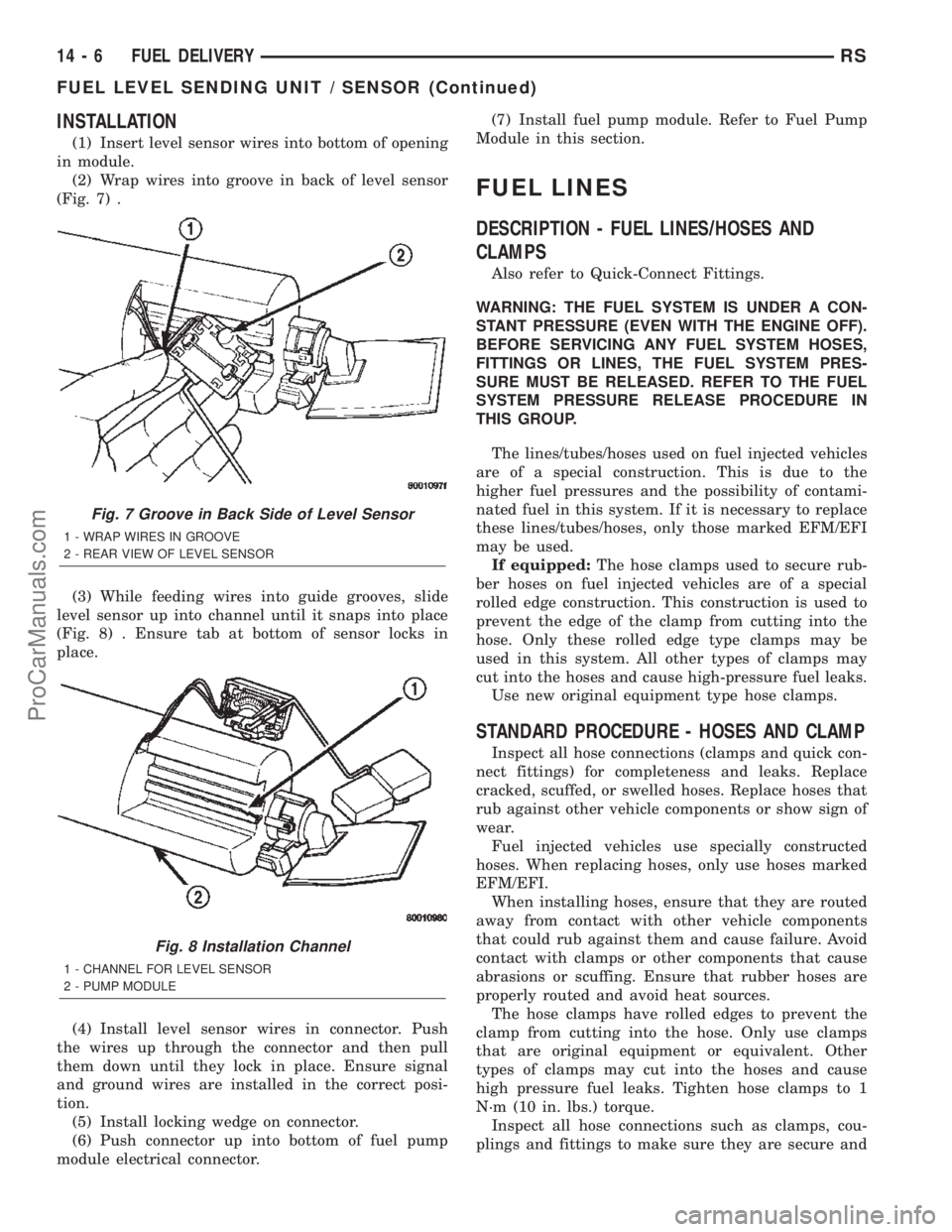 DODGE TOWN AND COUNTRY 2002  Service Manual INSTALLATION
(1) Insert level sensor wires into bottom of opening
in module.
(2) Wrap wires into groove in back of level sensor
(Fig. 7) .
(3) While feeding wires into guide grooves, slide
level senso