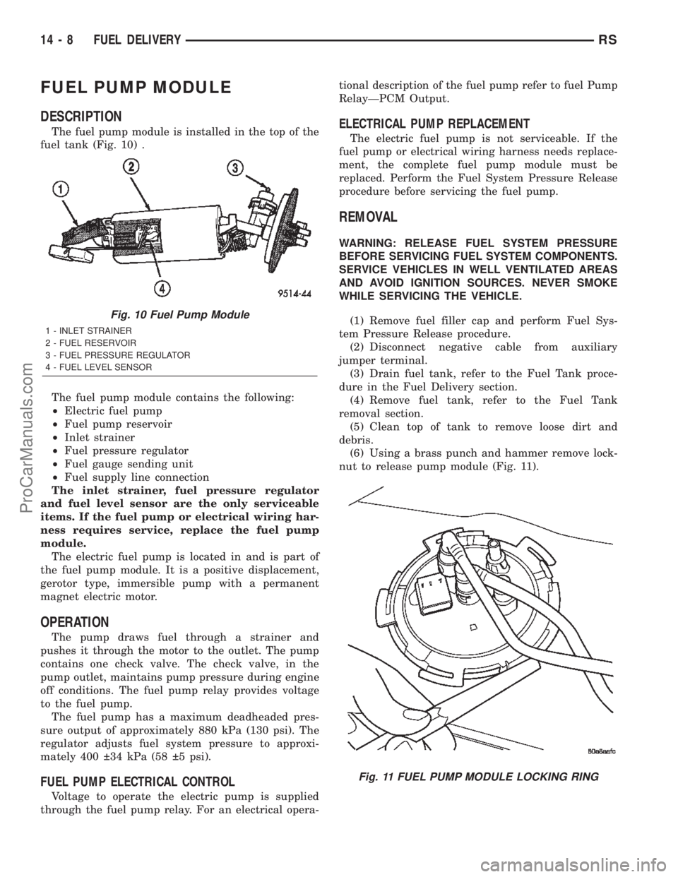 DODGE TOWN AND COUNTRY 2002  Service Manual FUEL PUMP MODULE
DESCRIPTION
The fuel pump module is installed in the top of the
fuel tank (Fig. 10) .
The fuel pump module contains the following:
²Electric fuel pump
²Fuel pump reservoir
²Inlet s