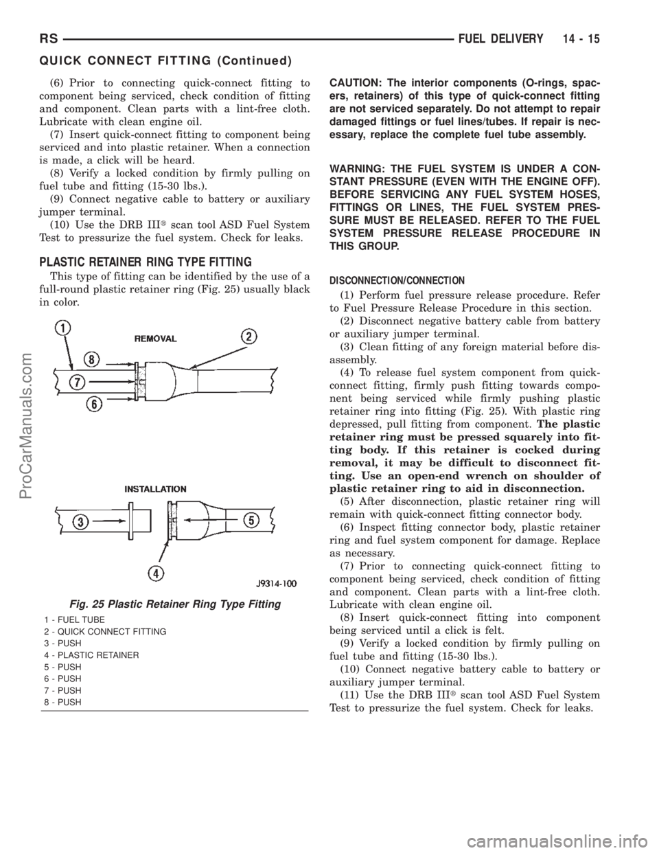 DODGE TOWN AND COUNTRY 2002  Service Manual (6) Prior to connecting quick-connect fitting to
component being serviced, check condition of fitting
and component. Clean parts with a lint-free cloth.
Lubricate with clean engine oil.
(7) Insert qui