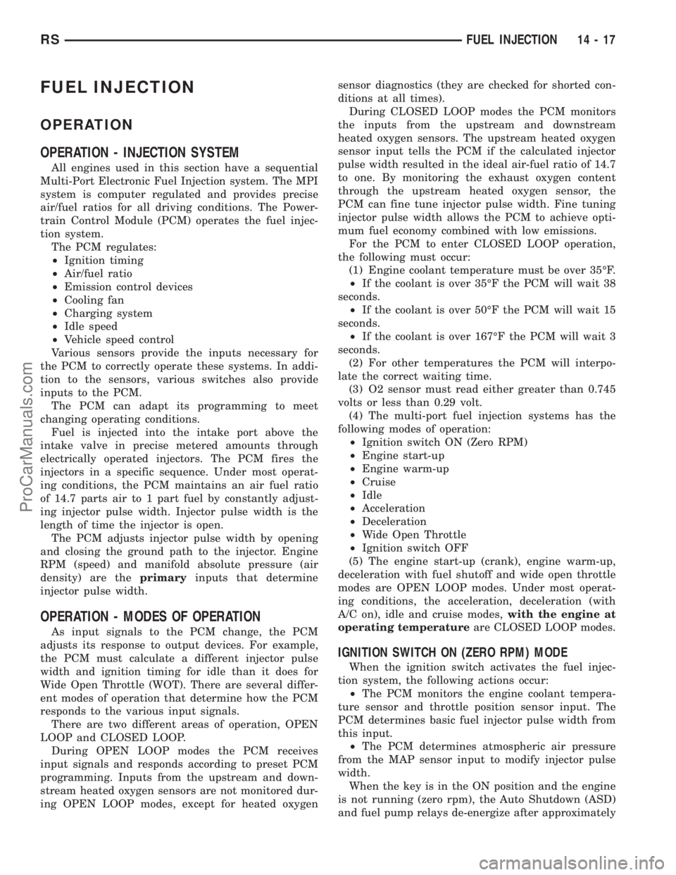 DODGE TOWN AND COUNTRY 2002  Service Manual FUEL INJECTION
OPERATION
OPERATION - INJECTION SYSTEM
All engines used in this section have a sequential
Multi-Port Electronic Fuel Injection system. The MPI
system is computer regulated and provides 